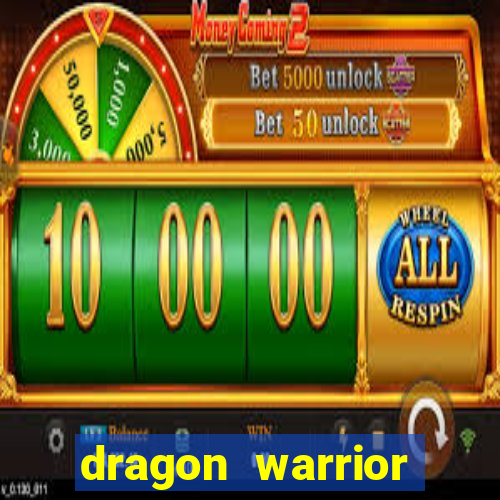 dragon warrior legend champion dinheiro infinito